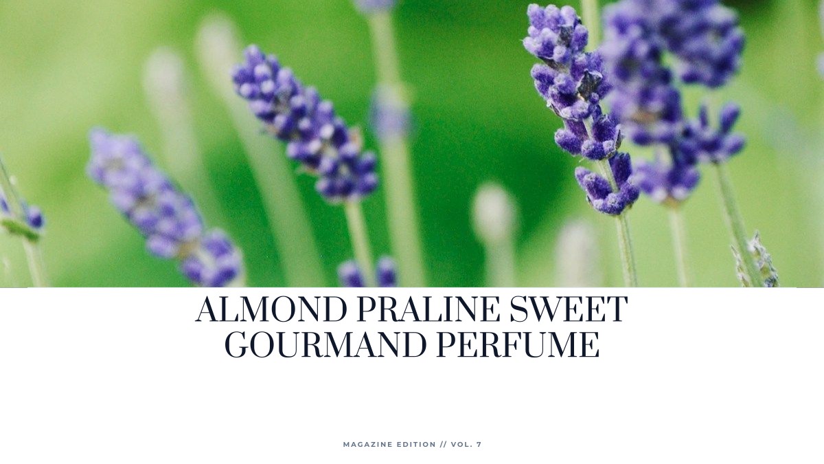 almond praline sweet gourmand perfume