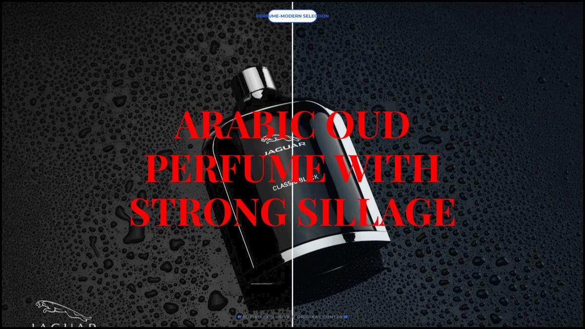 arabic oud perfume with strong sillage