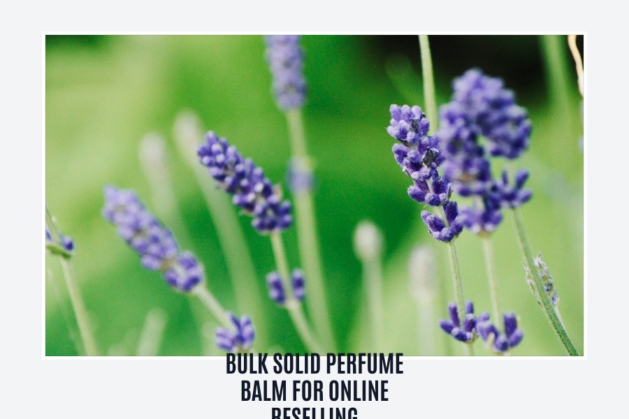 bulk solid perfume balm for online reselling