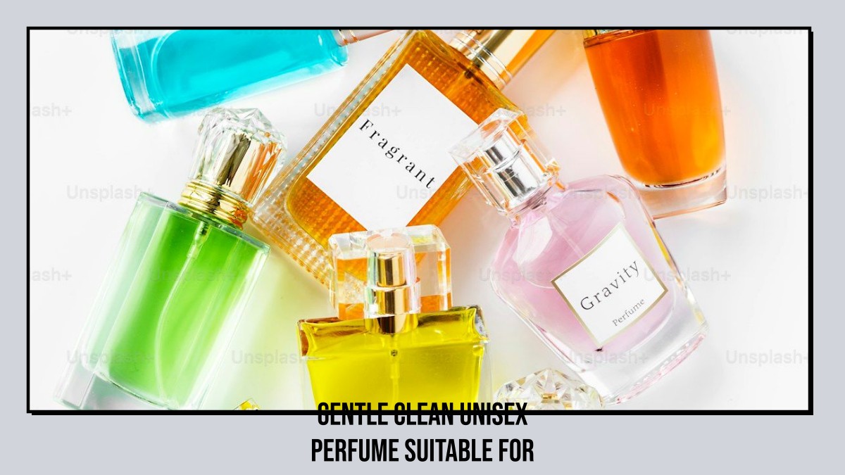 gentle clean unisex perfume suitable for whole family