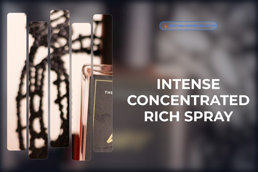 intense concentrated rich spray