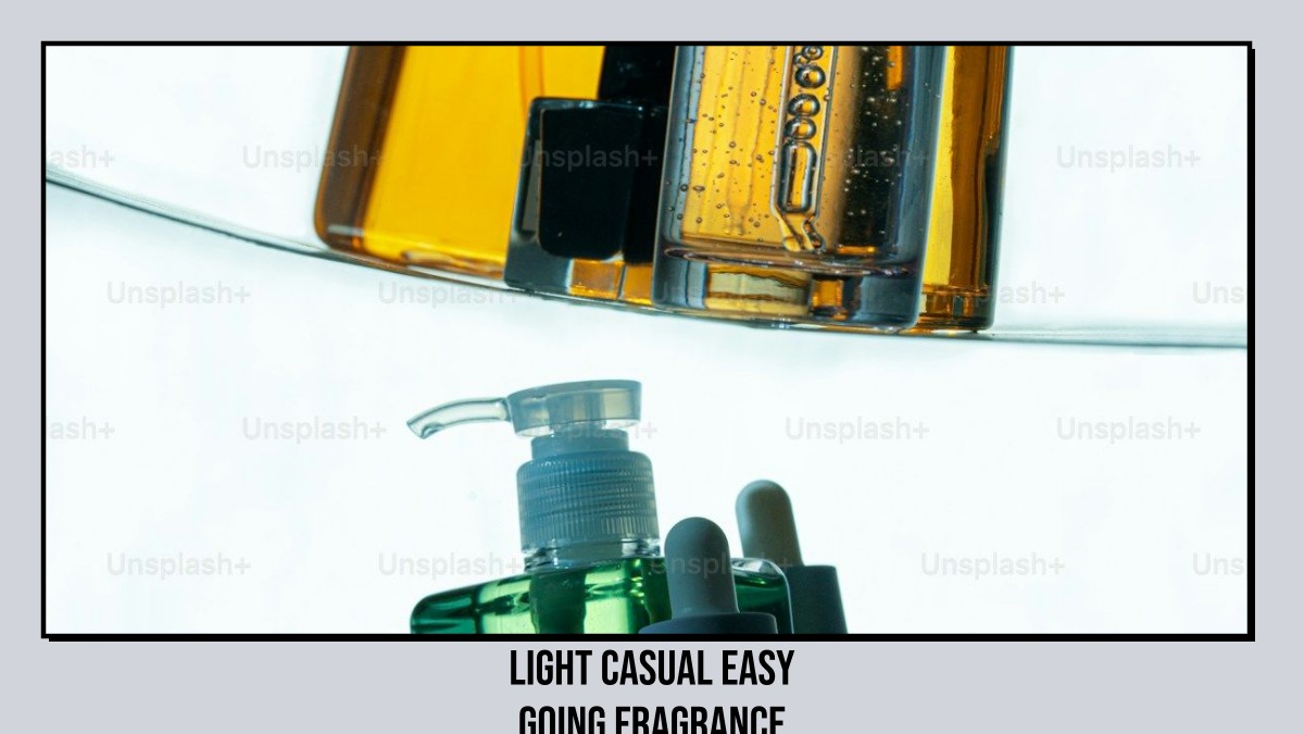 light casual easy going fragrance