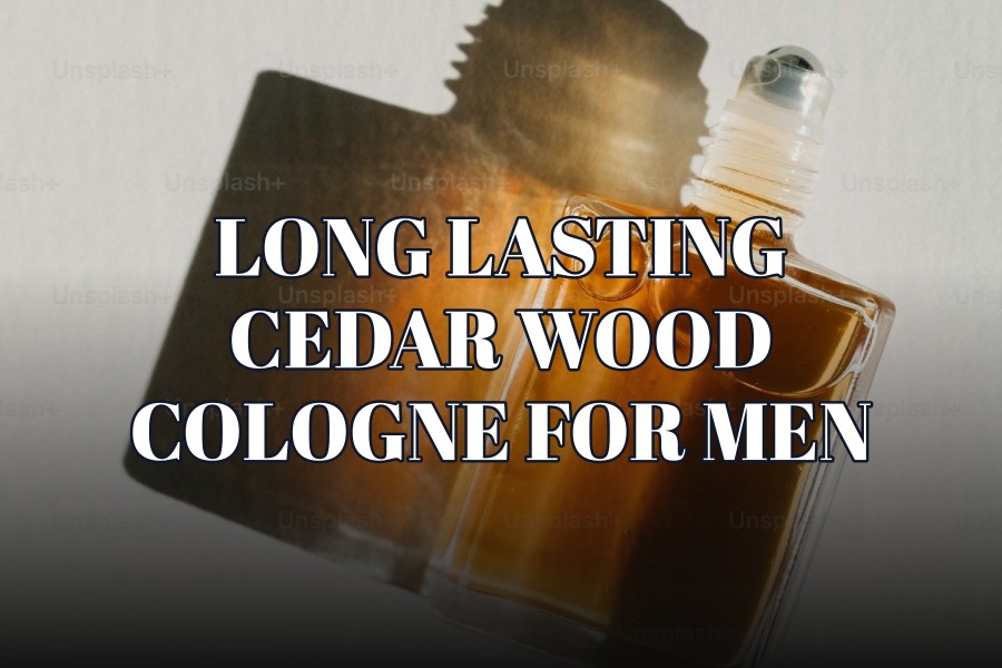 long lasting cedar wood cologne for men