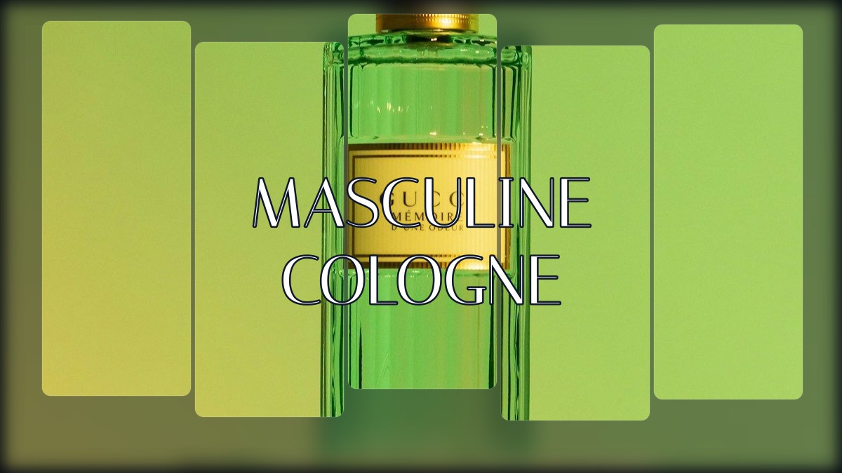 masculine cologne