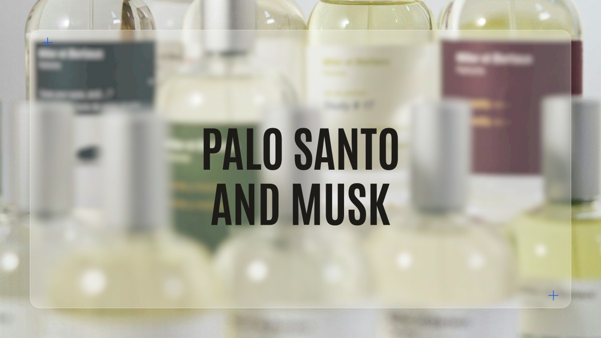 palo santo and musk