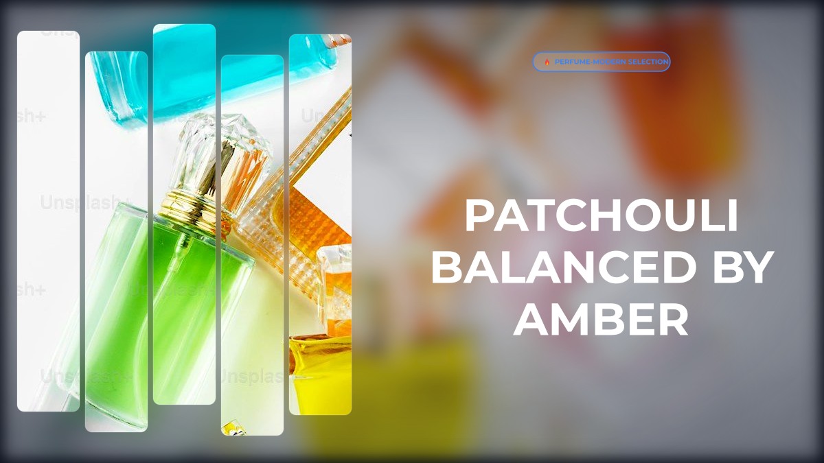 patchouli balanced by amber