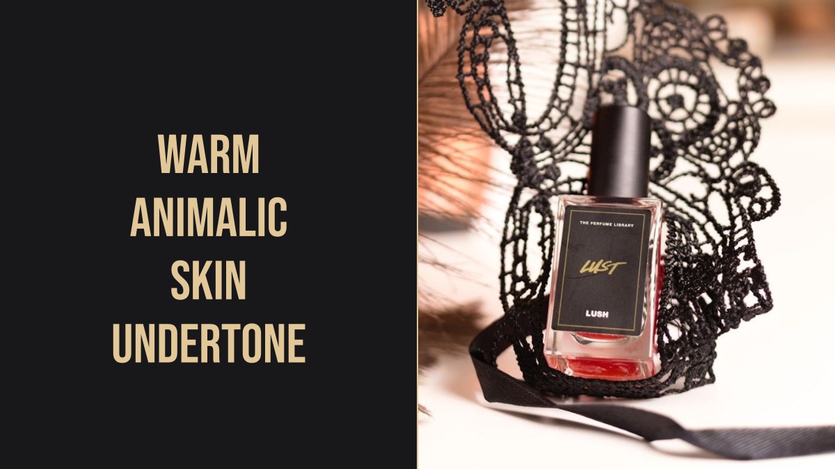 warm animalic skin undertone