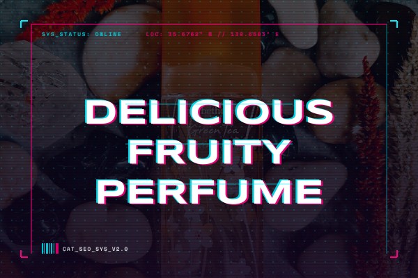 delicious fruity perfume