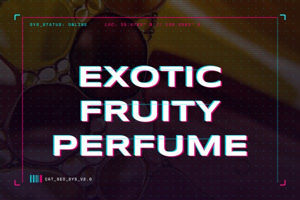 exotic fruity perfume