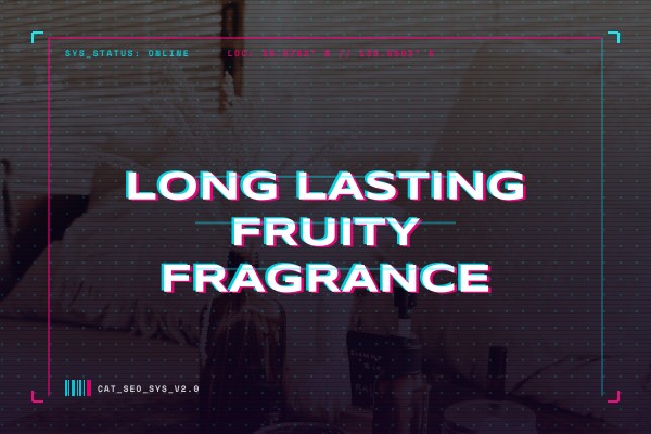 long lasting fruity fragrance