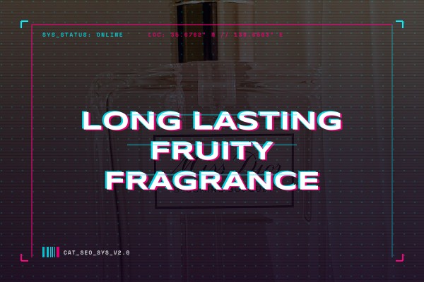 long lasting fruity fragrance