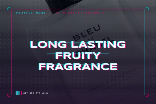 long lasting fruity fragrance