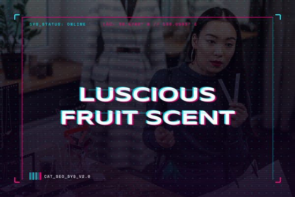 luscious fruit scent