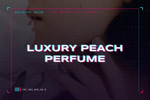 luxury peach perfume