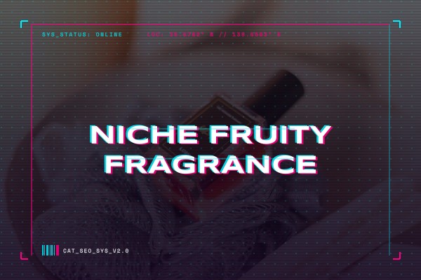 niche fruity fragrance